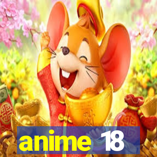 anime 18